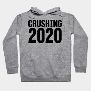 Crushing 2020 II | Happy New Year 2020 Hoodie